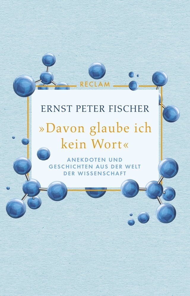  "Davon glaube ich kein Wort". Anekdoten und Geschichten aus der Welt der Wissenschaft(Kobo/電子書)