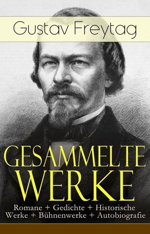 Gesammelte Werke: Romane + Gedichte + Historische Werke + Bühnenwerke + Autobiografie(Kobo/電子書)