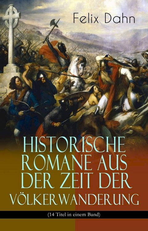 Historische Romane aus der Zeit der V&ouml;lkerwanderung (14 Titel in einem Band)(Kobo/電子書)