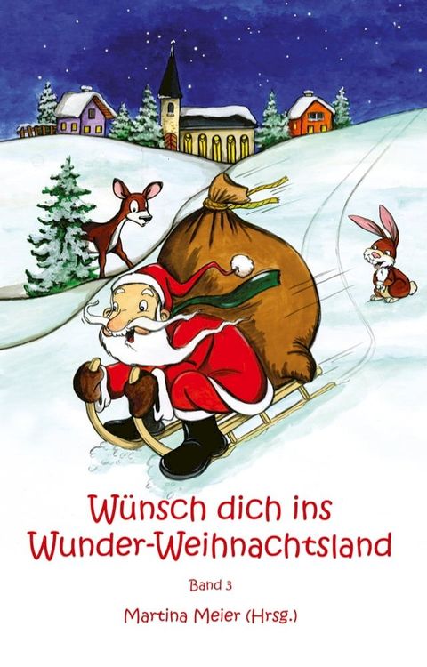 W&uuml;nsch dich ins Wunder-Weihnachtsland Band 3(Kobo/電子書)