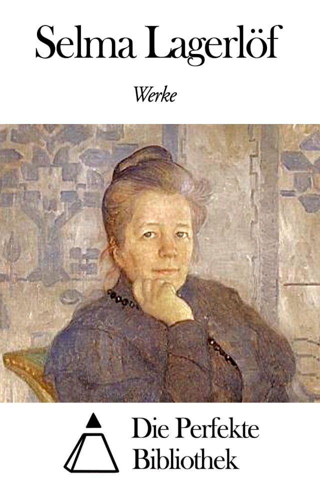  Werke von Selma Lagerl&ouml;f(Kobo/電子書)