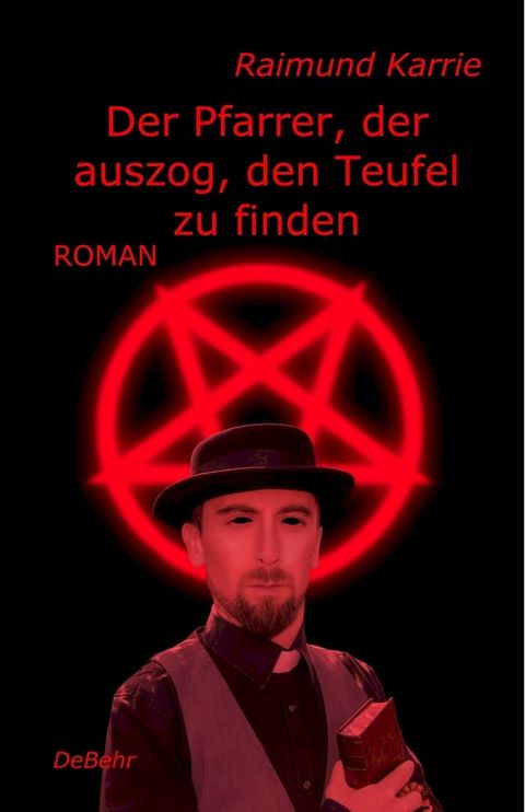 Der Pfarrer, der auszog, den Teufel zu finden - Roman(Kobo/電子書)