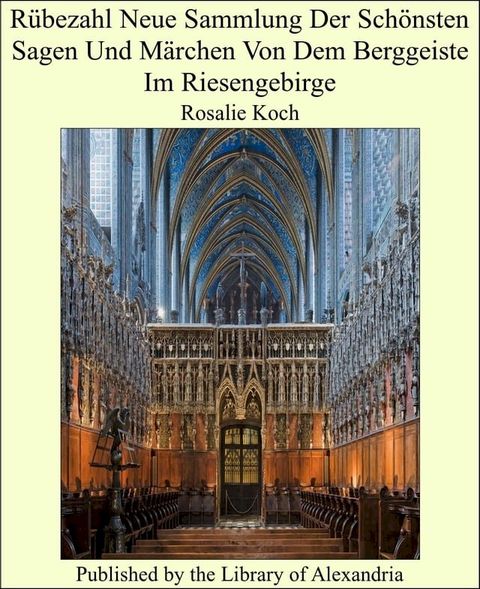 Rubezahl Neue Sammlung Der Schonsten Sagen Und Marc Von Dem Berggeiste Im Riesengebirge(Kobo/電子書)