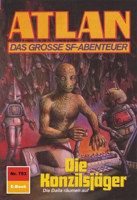 Atlan 753: Die Konzilsj&auml;ger(Kobo/電子書)