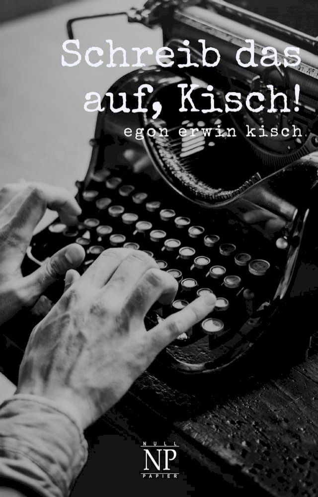  Schreib das auf, Kisch!(Kobo/電子書)