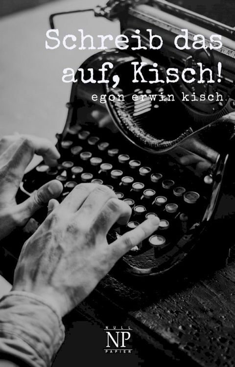 Schreib das auf, Kisch!(Kobo/電子書)