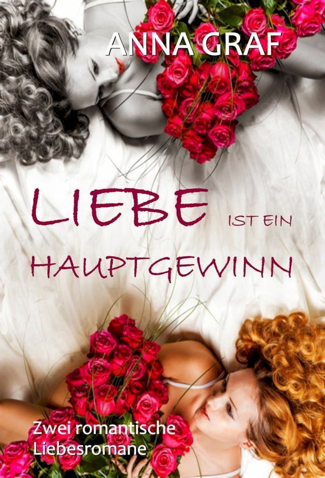  Liebe ist ein Hauptgewinn: Doppelband - zwei romantische Liebesromane(Kobo/電子書)