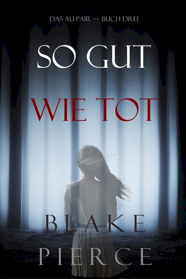  So Gut Wie Tot (Das Au-Pair—Buch Drei)(Kobo/電子書)