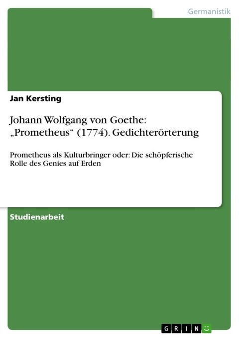 Johann Wolfgang von Goethe: 'Prometheus' (1774). Gedichterörterung(Kobo/電子書)