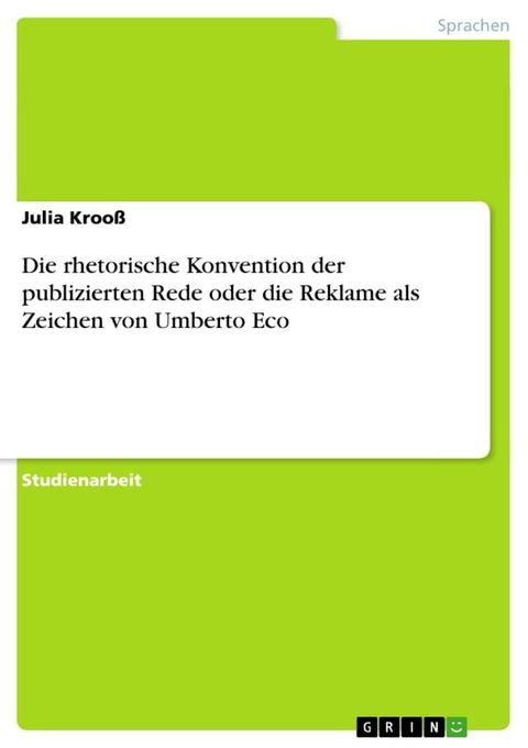 Die rhetorische Konvention der publizierten Rede oder die Reklame als Zeichen von Umberto Eco(Kobo/電子書)