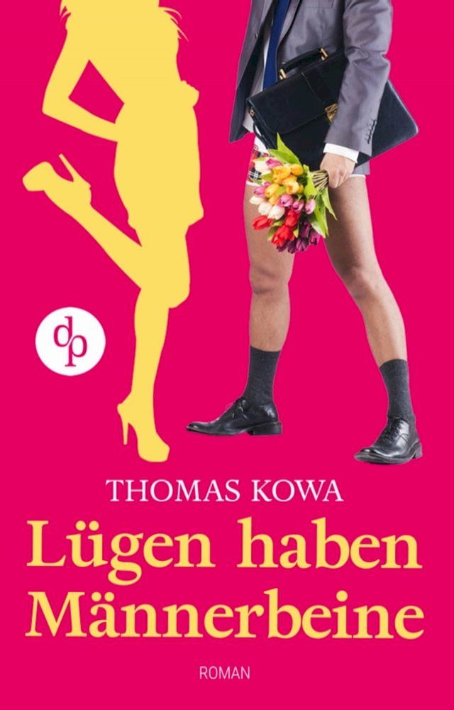  L&uuml;gen haben M&auml;nnerbeine (Humor, Liebe)(Kobo/電子書)