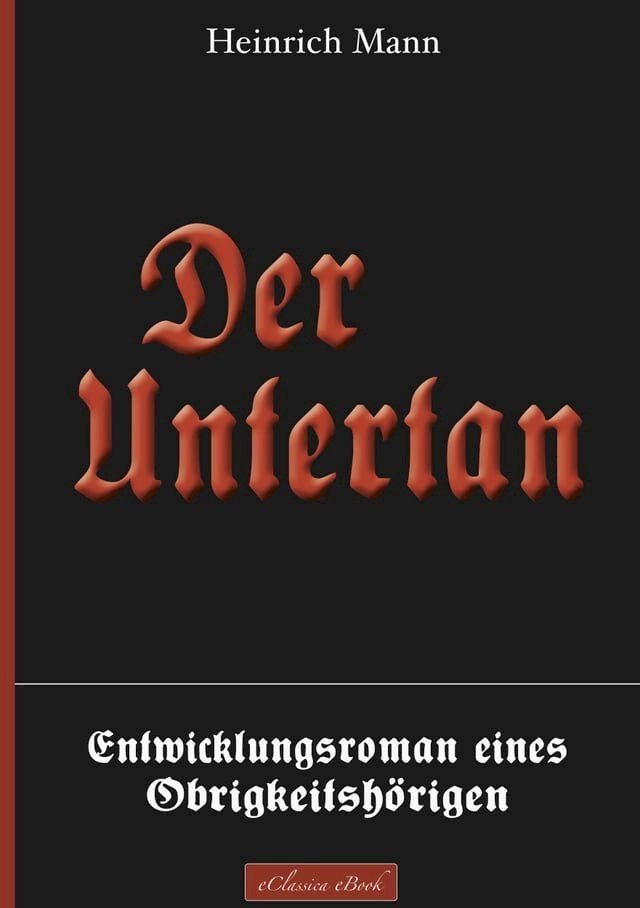  Der Untertan – Entwicklungsroman eines Obrigkeitsh&ouml;rigen(Kobo/電子書)