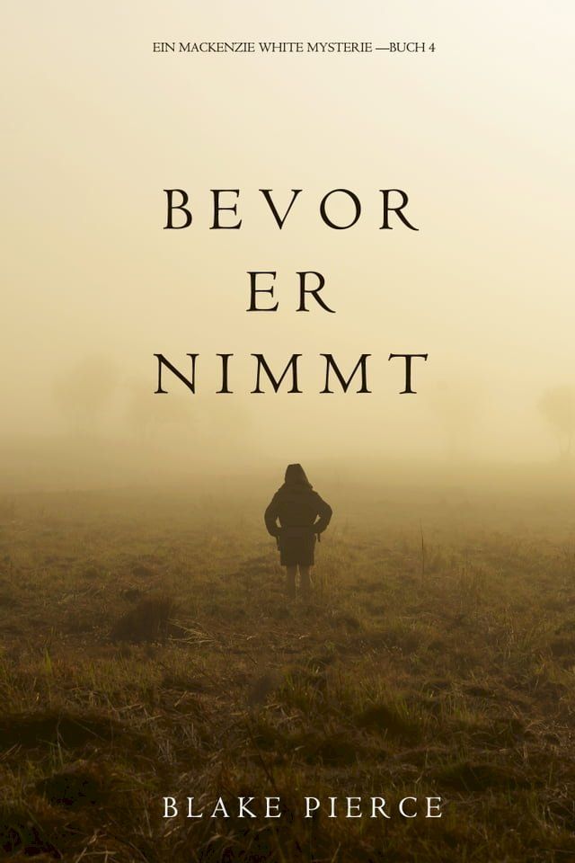  Bevor Er Nimmt (Ein Mackenzie White Mystery—Buch 4)(Kobo/電子書)