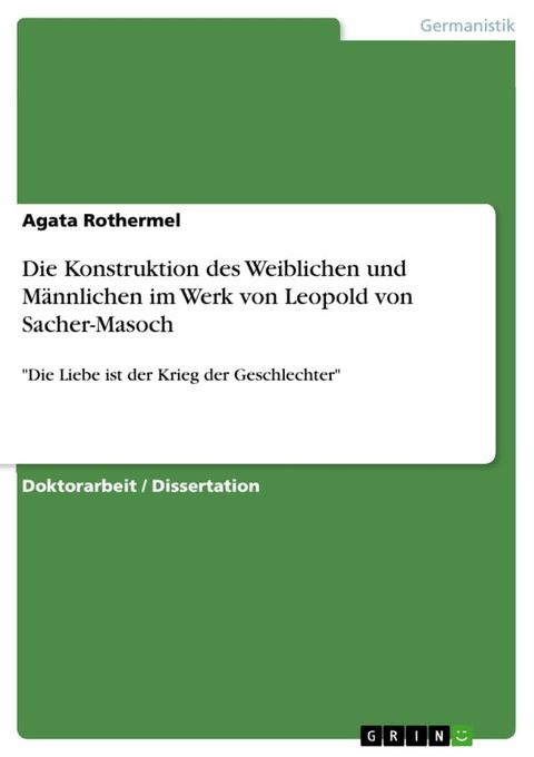 Die Konstruktion des Weiblichen und Männlichen im Werk von Leopold von Sacher-Masoch(Kobo/電子書)