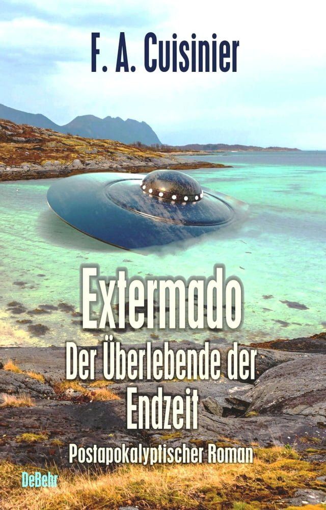  Extermado - Der Überlebende der Endzeit - Postapokalyptischer Roman(Kobo/電子書)