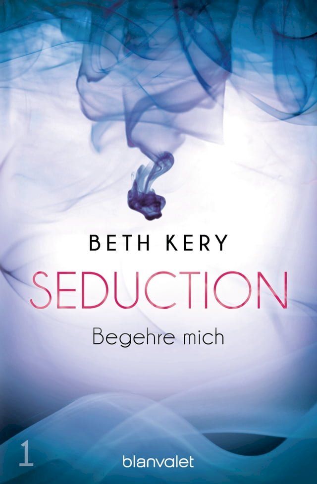  Seduction 1. Begehre mich(Kobo/電子書)