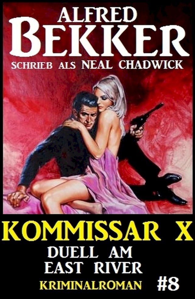  Alfred Bekker Kommissar X #8: Duell am East River(Kobo/電子書)