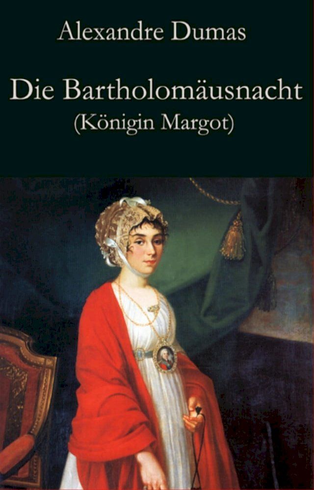  Die Bartholom&auml;usnacht (K&ouml;nigin Margot)(Kobo/電子書)