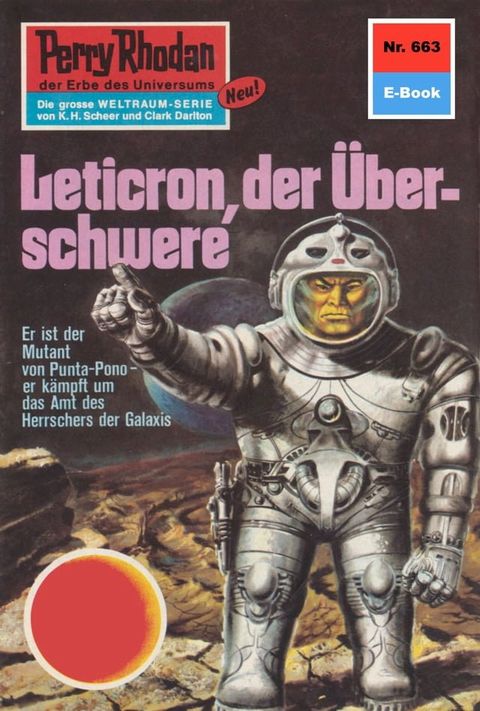 Perry Rhodan 663: Leticron, der &Uuml;berschwere(Kobo/電子書)