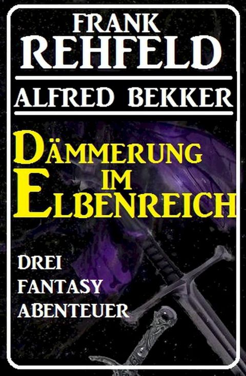 D&auml;mmerung im Elbenreich - Drei Fantasy Abenteuer(Kobo/電子書)