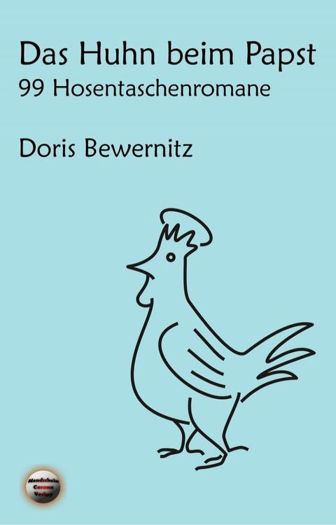 Das Huhn beim Papst: 99 Hosentaschenromane I(Kobo/電子書)