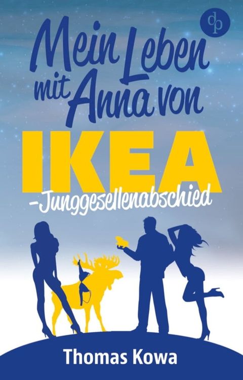 Mein Leben mit Anna von IKEA - Junggesellenabschied (Humor)(Kobo/電子書)