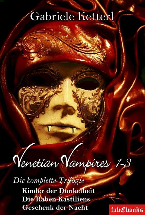 Venetian Vampires 1-3 Gesamtausgabe Trilogie 1553 Seiten(Kobo/電子書)