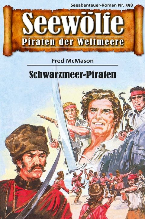 Seew&ouml;lfe - Piraten der Weltmeere 558(Kobo/電子書)