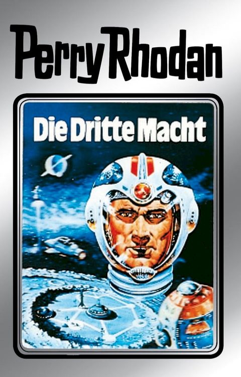 Perry Rhodan 1: Die Dritte Macht (Silberband)(Kobo/電子書)