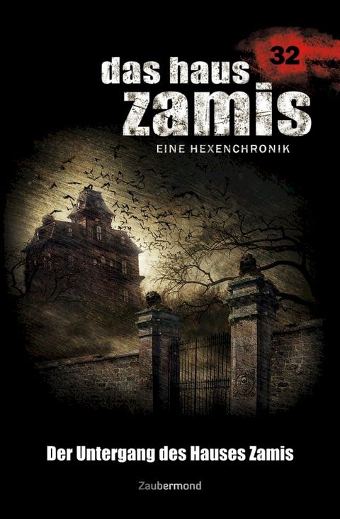 Das Haus Zamis 32 - Der Untergang des Hauses Zamis(Kobo/電子書)