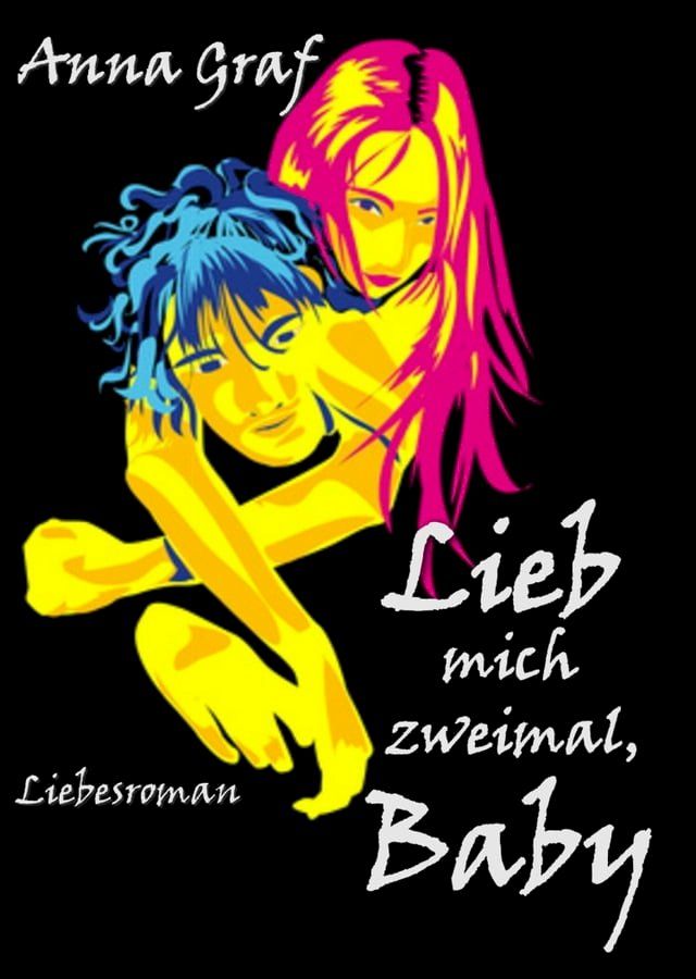  Lieb mich zweimal, Baby(Kobo/電子書)