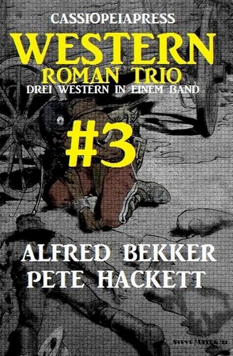 Cassiopeiapress Western Roman Trio #3: Drei Western in einem Band(Kobo/電子書)