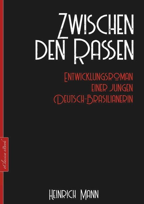 Heinrich Mann: Zwischen den Rassen(Kobo/電子書)