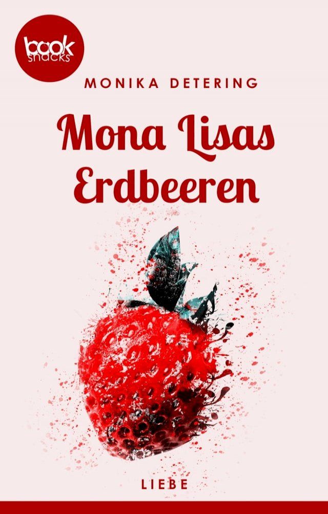  Mona Lisas Erdbeeren (Kurzgeschichte, Liebe)(Kobo/電子書)