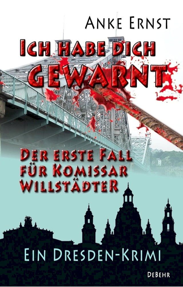  Ich habe dich gewarnt - Der erste Fall für Kommissar Willstädter - Ein Dresden-Krimi(Kobo/電子書)