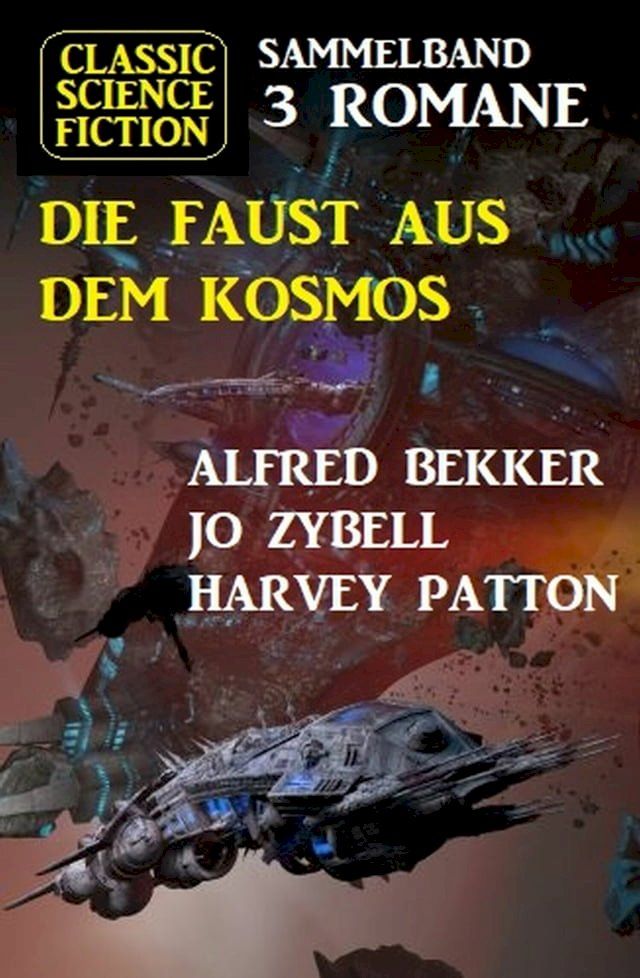  Die Faust aus dem Kosmos: Classic Science Fiction Sammelband 3 Romane(Kobo/電子書)