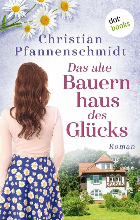 Das alte Bauernhaus des Gl&uuml;cks(Kobo/電子書)