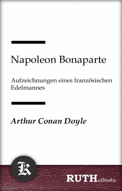 Napoleon Bonaparte, Aufzeichnungen eines franz&ouml;sischen Edelmannes(Kobo/電子書)