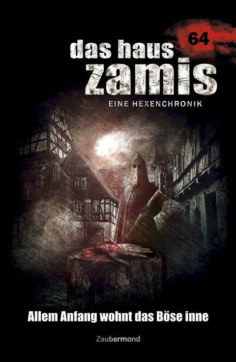 Das Haus Zamis 64 - Allem Anfang wohnt das B&ouml;se inne(Kobo/電子書)