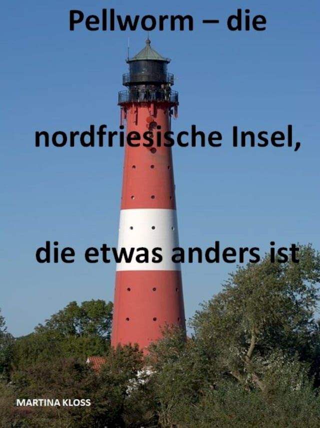  Pellworm – die nordfriesische Insel, die etwas anders ist(Kobo/電子書)