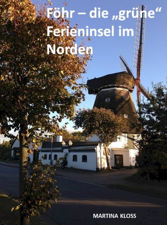  Föhr – die "grüne" Ferieninsel im Norden(Kobo/電子書)