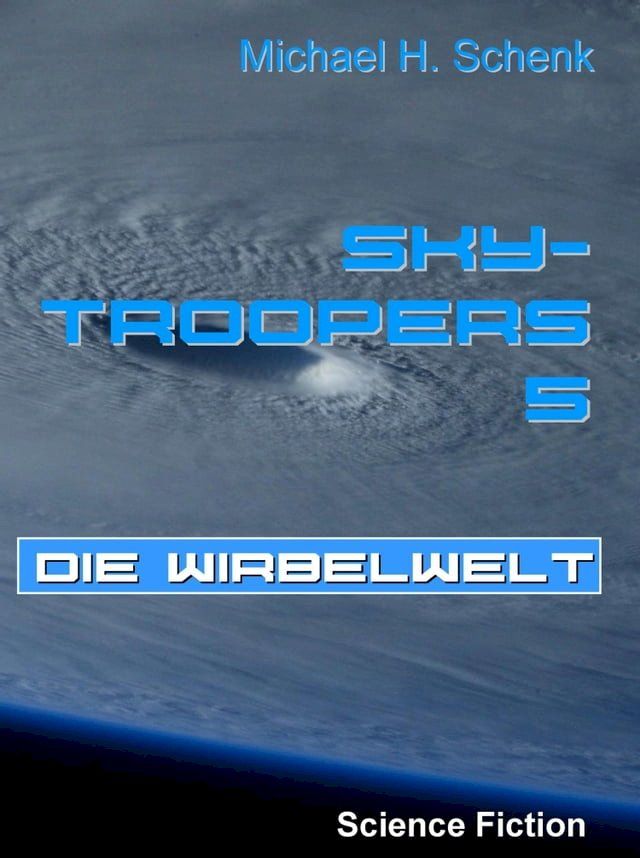  Sky-Troopers 5 - Die Wirbelwelt(Kobo/電子書)