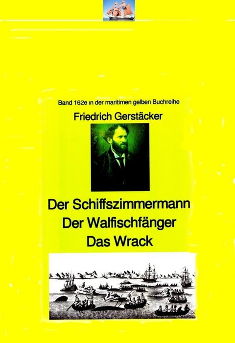 Friedrich Gerstäcker: Schiffszimmermann – Walfischfänger – Das Wrack(Kobo/電子書)