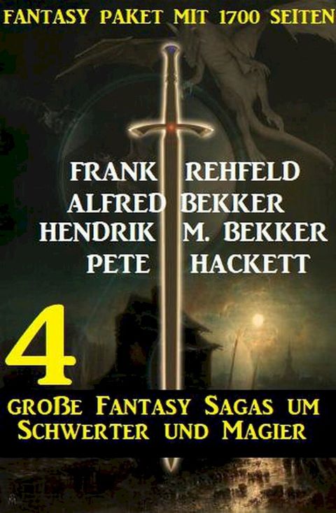 4 große Fantasy Sagas um Schwerter und Magier: Fantasy Paket mit 1700 Seiten(Kobo/電子書)