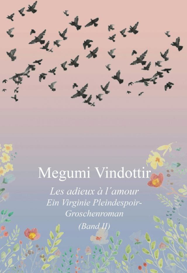  Virginie Pleindespoir - Les adieux &agrave; l`amour(Kobo/電子書)