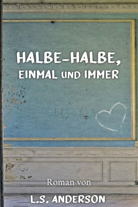 Halbe-Halbe, einmal und immer(Kobo/電子書)