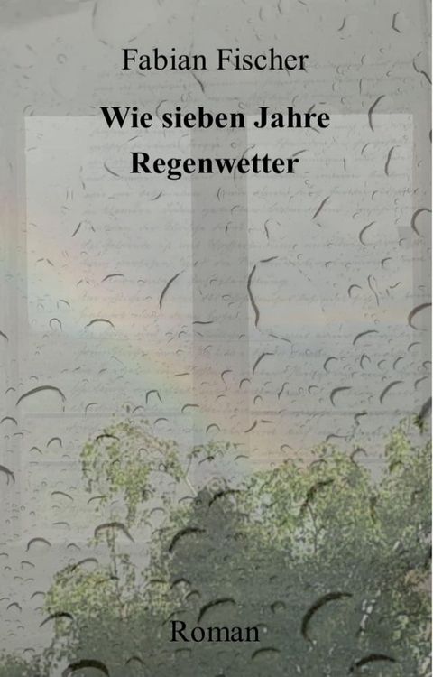 Wie sieben Jahre Regenwetter(Kobo/電子書)