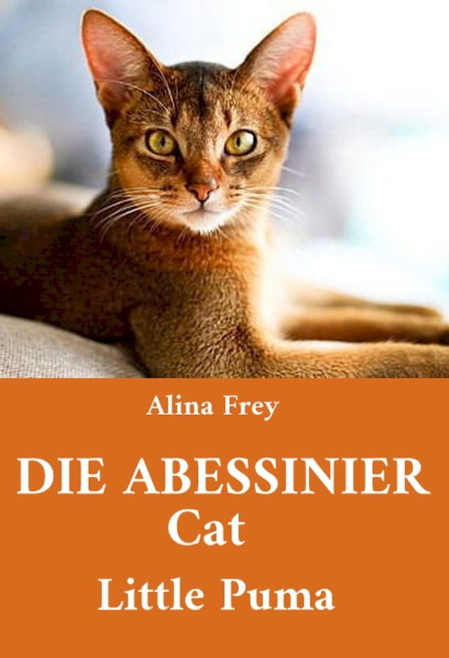  Die Abessinier Cat Little Puma(Kobo/電子書)