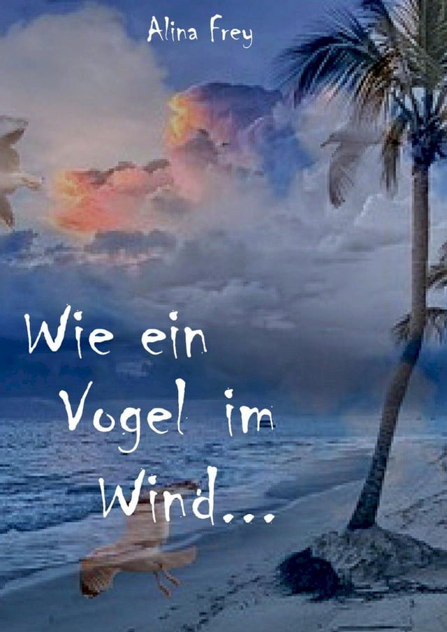  Wie ein Vogel im Wind...(Kobo/電子書)