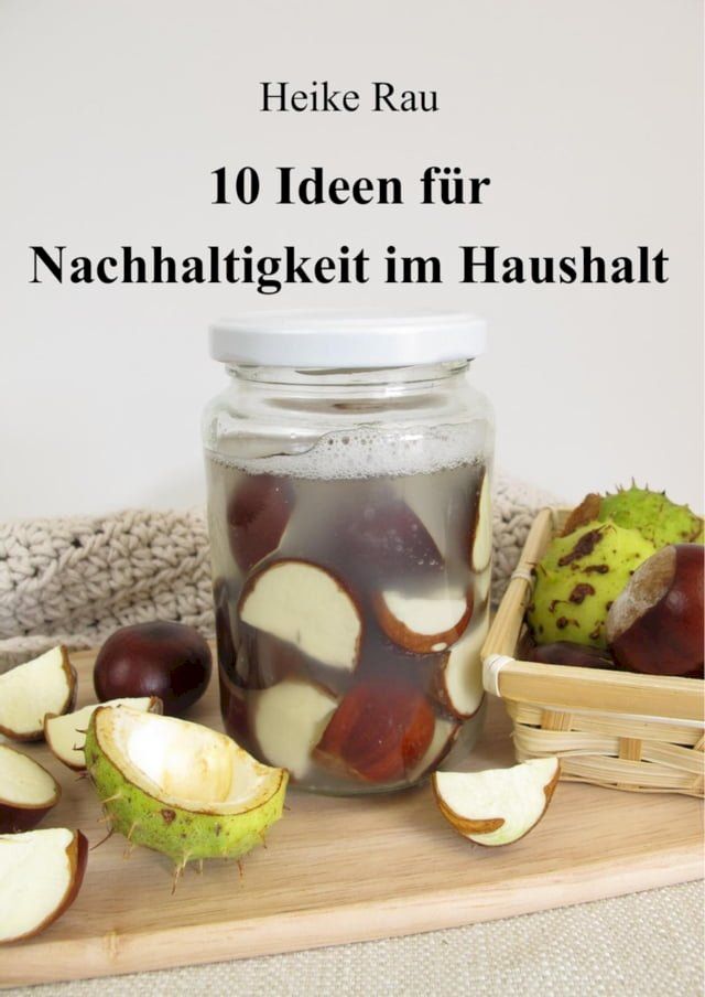  10 Ideen für Nachhaltigkeit im Haushalt(Kobo/電子書)